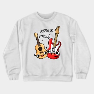 I Choose Uke I Pick You Funny Guitar Ukulele Pun Crewneck Sweatshirt